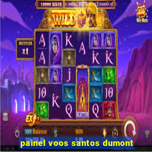 painel voos santos dumont